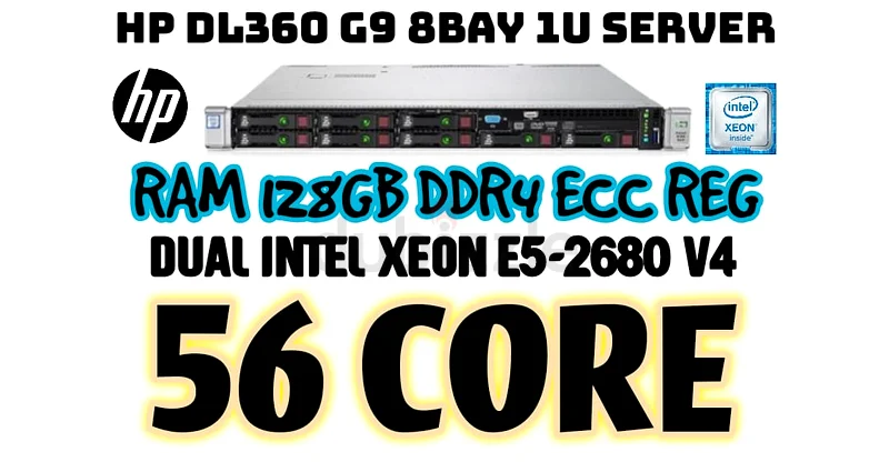 56 CORE HP DL360 G9 SERVER RAM 128GB DDR4 DUAL INTEL XEON E5-2680 V4 HDD DRIVE 3.6TB SAS 10K63254494529409110