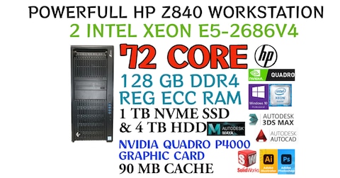 HIGH END 72 CORE+128GB RAM HP Z840 WORKSTATION-2 Intel XEON E5-2686V4-1TB NVME SSD-8GB NVIDIA P4000