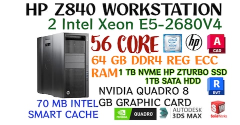 56 CORE HP Z840 WORKSTATION-2 INTEL Xeon E5-2680V4-64GB DDR4-1TB NVME  SSD-Nvidia Quadro 8GB GRAPHIC