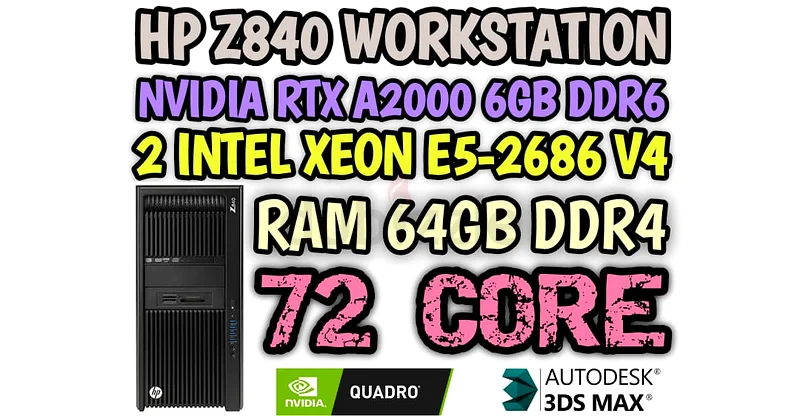 72 CORE HP Z840 WORKSTATION E5-2686 V4 DUAL INTEL XEON RAM 64GB DDR4 NVIDIA RTX A2000 6GB GDDR663256078524674110