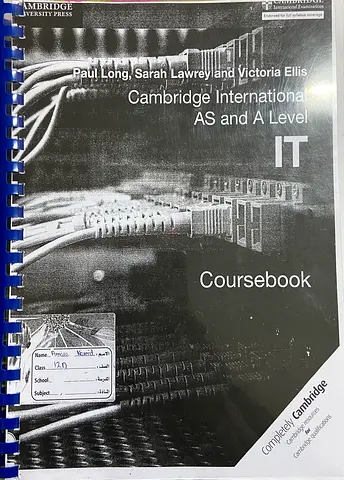 Cambridge International AS and A Level IT Coursebook - Paul Long, Sarah Lawrey and Victoria Ellis.