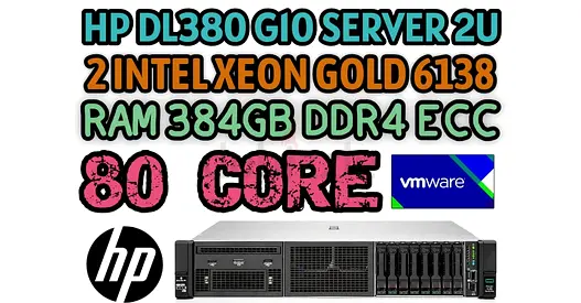RAM 384GB HPE PROLIANT DL380 G10 SERVER 80 CORE DUAL INTEL XEON GOLD (6138) HARD DRIVE 6TB SAS 10K
