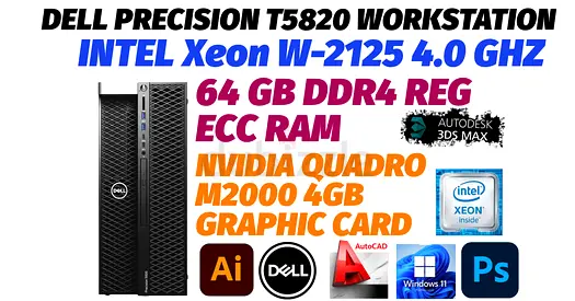 DELL PRECISION T5820 WORKSTATION-INTEL Xeon W-2125 4GHZ-64GB RAM-NVIDIA QUADRO M2000 GRAPHIC-WIN  11