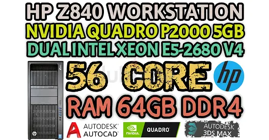 56 CORE HP Z840 WORKSTATION 64GB RAM DDR4 DUAL INTEL XEON (E5-2680 V4) NVIDIA QUADRO P2000 5GB DDR5
