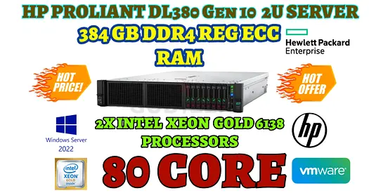 384 GB RAM+80 CORE-HP PROLIANT DL380 GEN 10 SERVER-2 INTEL XEON GOLD 6138-7.2TB HDDD- 2U SERVER