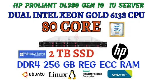 80 CORES+256GB RAM-HP PROLIANT DL360 GEN 10-2X INTEL XEON GOLD 6138-2 TB SSD-8 SFF 1U SERVER