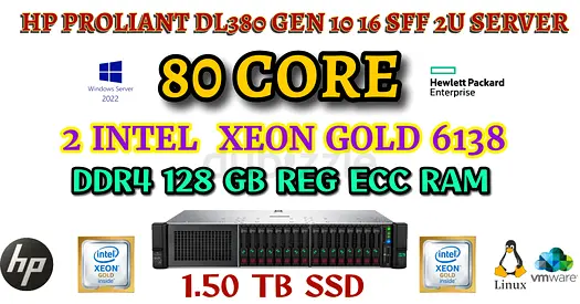 HP PROLIANT DL380 GEN 10 SERVER-128GB RAM-DUAL INTEL XEON GOLD 6138 80 CORE LOGICAL-1.50TB SSD