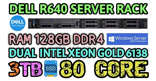 80 CORE DELL POWER EDGE R640 SERVER RAM 128GB DDR4 2 INTEL XEON GOLD (6138) SSD 3TB SATA