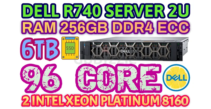 خادم ديل R740 بذاكرة 256 جيجابايت من نوع DDR4 و96 نواة ومعالجين إنتل زيون بلاتينوم (8160) ومحرك أقراص SSD سعة 6 تيرابايت632660828784661116