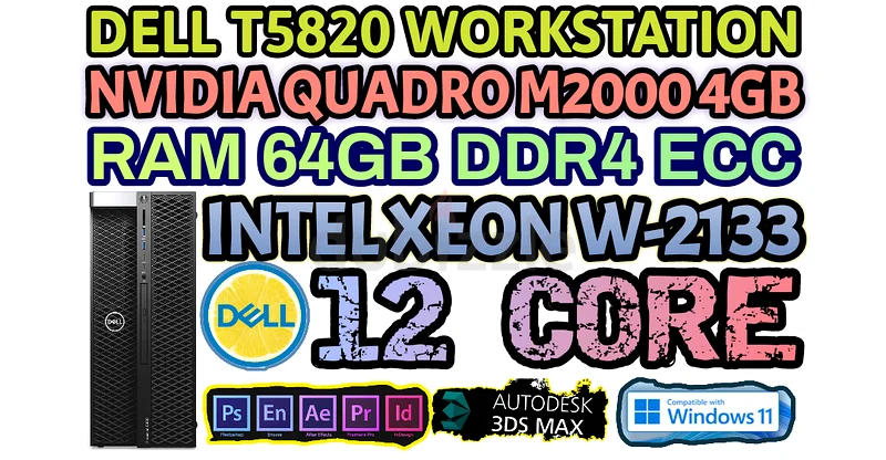 64 غيغابايت ذاكرة وصول عشوائي DDR4، محطة عمل DELL T5820، معالج Intel Xeon (W-2133) سعة 12 كور، بطاقة NVIDIA Quadro M2000 بسعة 4 غيغابايت DDR5629316660171551115