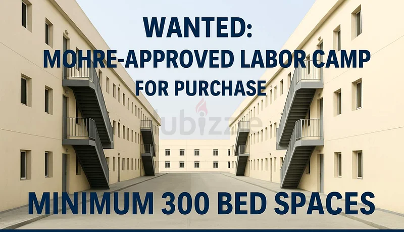 Wanted: MOHRE-Approved Labor Camp for Purchase – Minimum 300 Bed Spaces63272929373185114