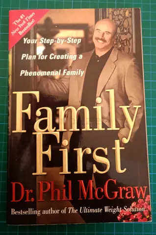 Family First: Your Guide to Creating a Phenomenal Family Life (workbook is available separate)