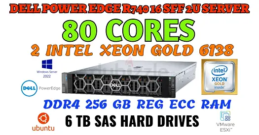 80 CORE-256GB RAM DELL POWER EDGE R740-2 INTEL XEON GOLD 6138 CPU-6TB SAS HDD-2U 16 bays SERVER