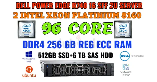 96 CORE-256GB RAM DELL POWER EDGE R740-2 INTEL XEON PLATINIUM 8160-2x512GB SSD+6TB SAS HDD SERVER