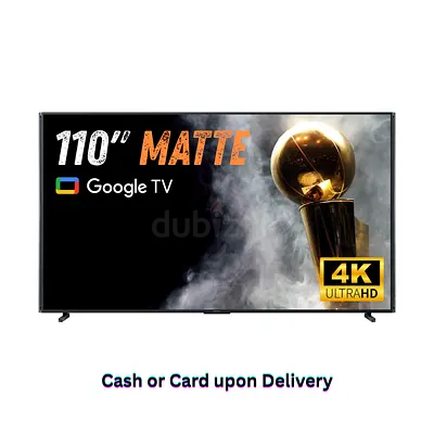 110 Inch Smart TV, 4K Matte Screen with Google TV, Brand New, 1 Year Warranty, Free Delivery