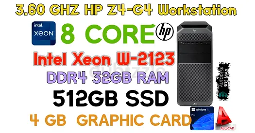 HP Z4-G4 Workstation-Intel Xeon W2123 3.60GHz 8 LOGICAL COR-32GB DDR4 RAM-512GB NVME SSD-4GB GRAPGIC