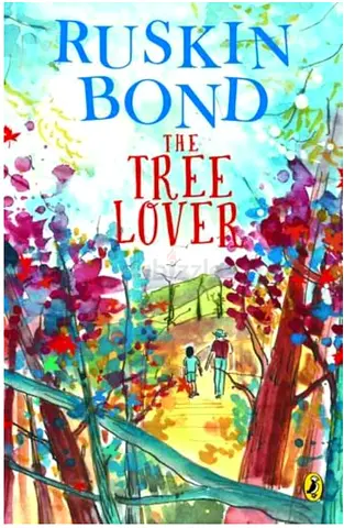 Discover the Heartwarming Tale of The Tree Lover by Ruskin Bond