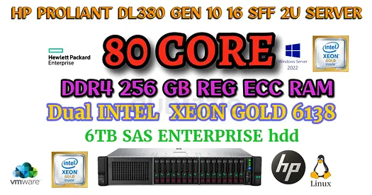 80 CORES+256GB RAM HP PROLIANT DL380 GEN 10-2 INTEL XEON GOLD 6138 CPU-6 TB SAS HDD (5x1.20 tb sas )