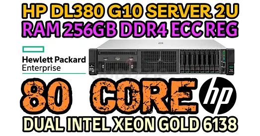 256GB RAM DDR4 HP PROLIANT DL380 G10 SERVER 80 CORE 2 INTEL XEON GOLD 6138 HARD DRIVE 6TB SAS 10K