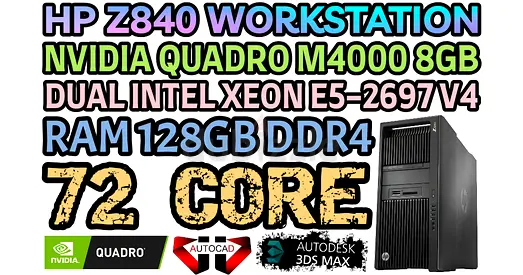 HP Z840 WORKSTATION 72 CORE E5-2697 V4 2 INTEL XEON RAM 128GB DDR4 NVIDIA QUADRO M4000 8GB DDR5