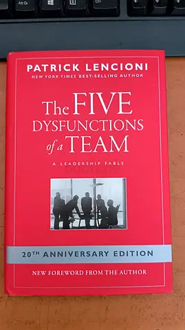 The Five Dysfunctions of a Team - 20th Anniversary Edition by Patrick Lencioni