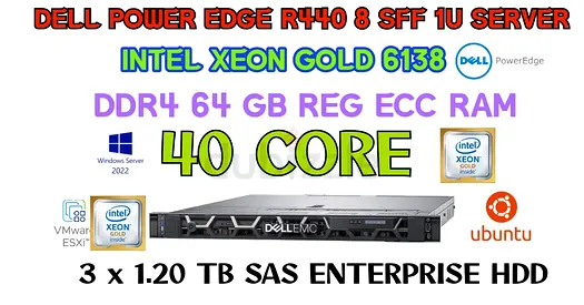 40 CORE DELL POWER EDGE R440-INTEL XEON GOLD 6138 CPU-64GB DDR4 REG ECC RAM-3 X 1.20 TB SAS HDD-1U 8