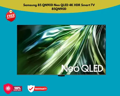 Samsung 85 QN90D Neo QLED 4K HDR Smart TV 85QN90D - New-  Free Delivery - 1 year warranty