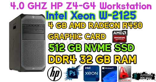 4.0GHZ HP Z4-G4 Workstation-Intel Xeon W2125-512GB SSD-4GB AMD RADEON GRAPHIC CARD-32 GB DDR4 R