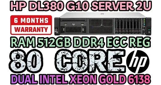 HP PROLIANT DL380 G10 SERVER RAM 512GB DDR4 80 CORE 2 INTEL XEON GOLD 6138 HAR DRIVE SAS 9.6TB 1OK