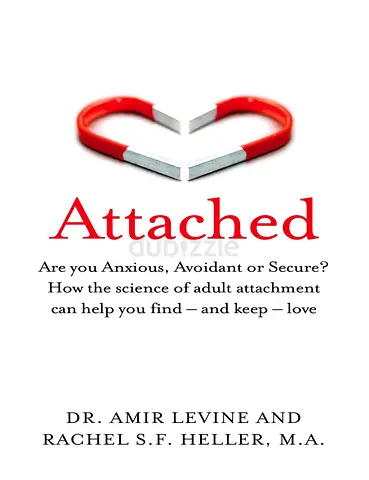 Attached – Dr. Amir Levine  Rachel S.F. Heller | Understand Relationship Styles  Build Stronger Bo