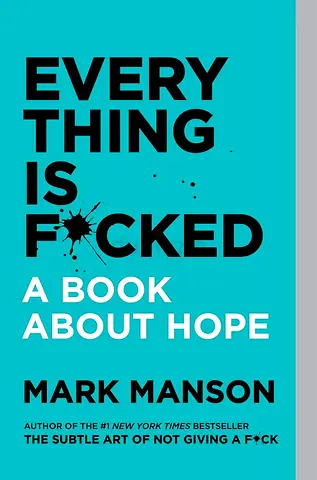 Everything Is F*cked – Mark Manson | A Book About Hope | E-Book PDF