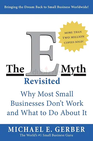 The E-Myth Revisited – Michael E. Gerber | Why Most Small Businesses Fail  How to Build. E-Book PDF