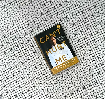 Can’t Hurt Me: Master Your Mind and Defy the Odds by David Goggins