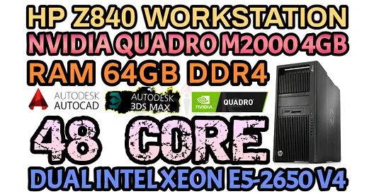 48 CORE HP Z840 WORKSTATION E5-2650 V4 2 INTEL XEON RAM 64GB DDR4 NVIDIA QUADRO M2000 4GB DDR5