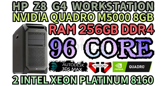 HP Z8 G4 WORKSTATION RAM 256GB DDR4 96 CORE 2 INTEL XEON PLATINUM 8160 NVIDIA QUADRO M5000 8GB DDR5
