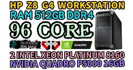 512GB RAM DDR4 HP Z8 G4 WORKSTATION 96 CORE 8160 PLATINUM 2 INTEL XEON NVIDIA QUADRO P5000 16GB DDR5