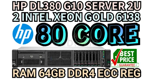 HP PROLIANT DL380 G10 SERVER RAM 64GB DDR4 80 CORE 2 INTEL XEON GOLD 6138 SSD DRIVE 2TB