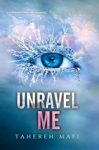 Shatter Me series: UNRAVEL ME BOOK