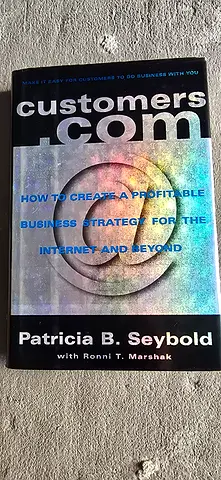 Customers Com: How to Create a Profitable Business Strategy for the Internet and Beyond