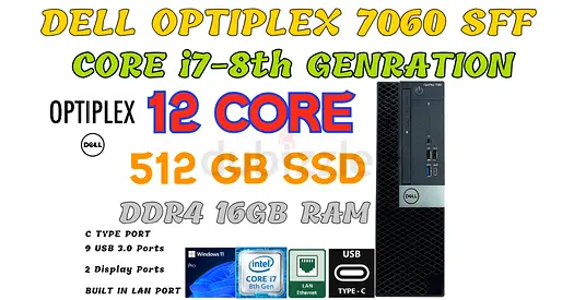12 CORE 3.20 GHZ CORE I7-8TH GEN Dell OptiPlex 7060 SFF-16GB RAM-512GB SSD-WIN 11 PRO
