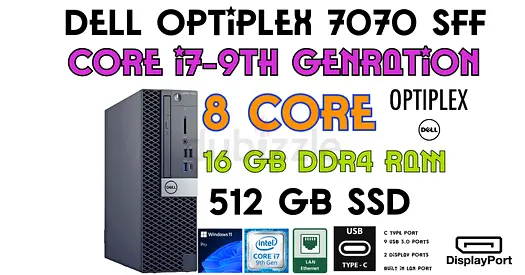 CORE I7-9TH GENRATION Dell OptiPlex 7070 SFF-16GB RAM-512GB SSD-WIN 11 PRO