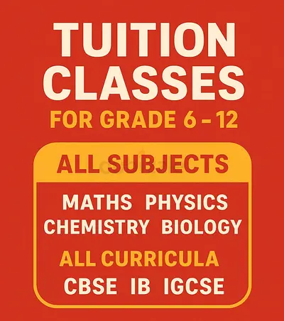 Tuition- Grade 9, 10, 11  12-Maths,Phy,Che,Bio-All curriculum