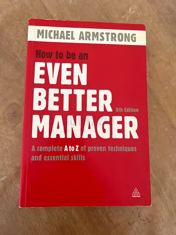 How to be an Even Better Manager by Michael Armstrong