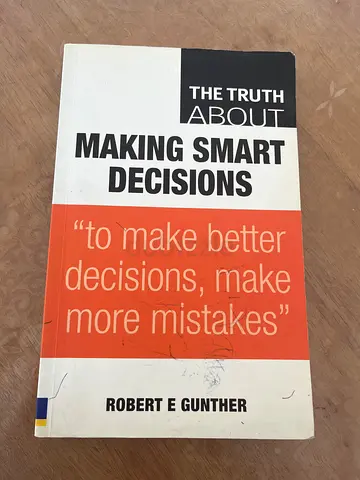The Truth About Making Smart Decisions