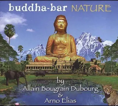 BUDDHA BAR NATURE Allain Bougrain Dubourg Arno Elias