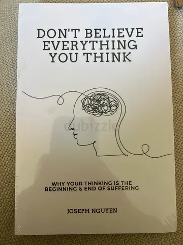 New book - Dont Believe Everything You Think: Why Your Thinking is the Beginning  End of Suffering