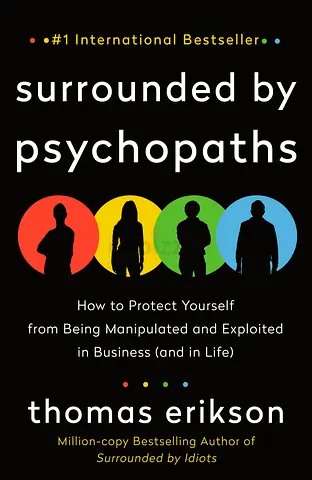 Surrounded by Psychopaths by Thomas Erikson
