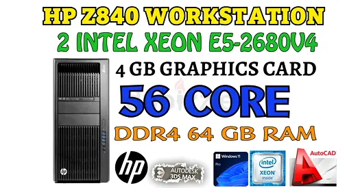 V4 56 CORE HP Z840 WORKSTATION-DUAL Intel Xeon E5-2680V4-4GB GRAPHIC-64GB DDR4 RAM-512GB SSD+1TB HDD