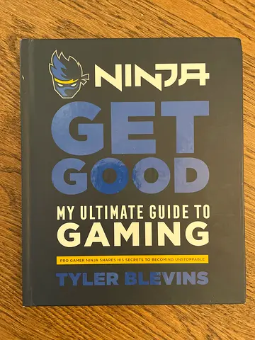 Get Good: My Ultimate Guide to Gaming by Tyler Blevins