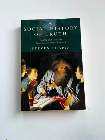 A Social History of Truth: Civility and Science in Seventeenth-Century England